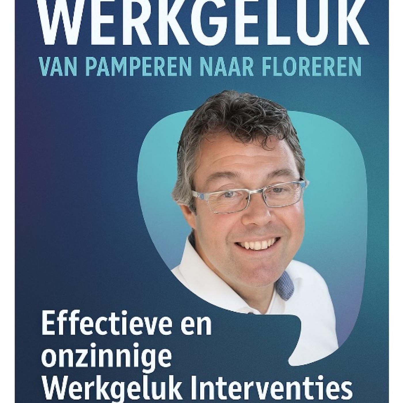 Fundamenten van Werkgeluk; van pamperen naar floreren.