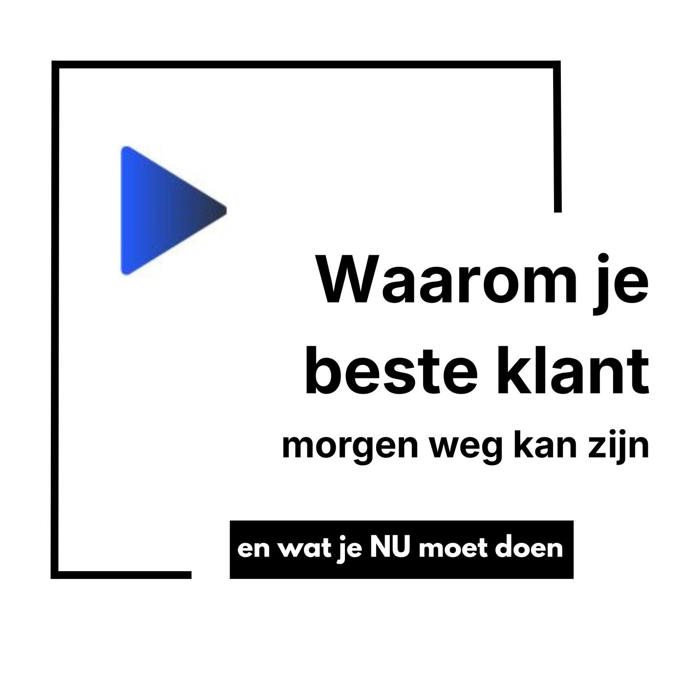 Waarom je beste klant morgen weg kan zijn (en wat je NU moet doen) episode artwork