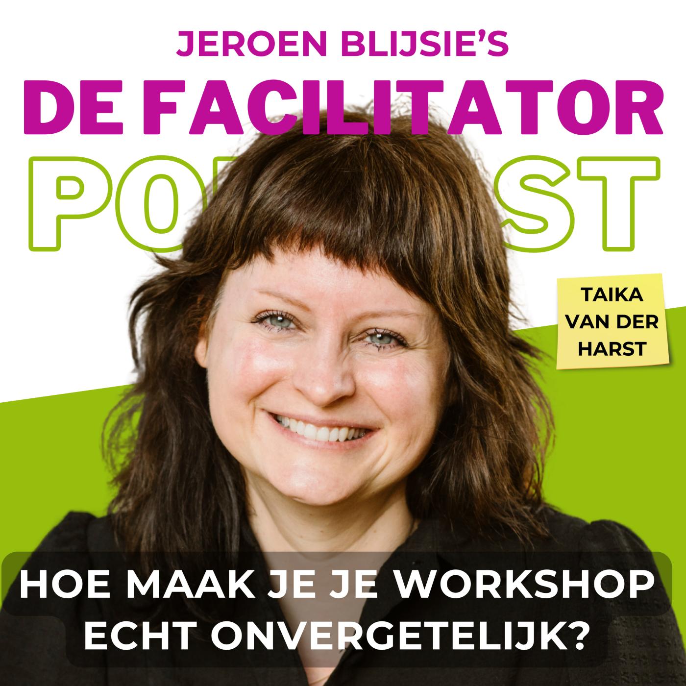 #45 Hoe maak je je workshop echt onvergetelijk? - Taika van der Harst
