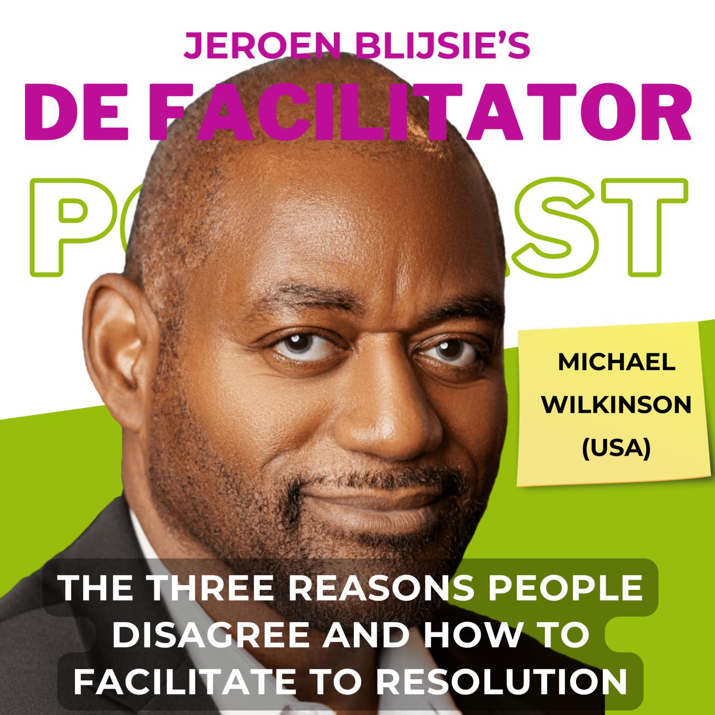 #36 The three reasons people disagree and how to lead to resolution - Michael Wilkinson