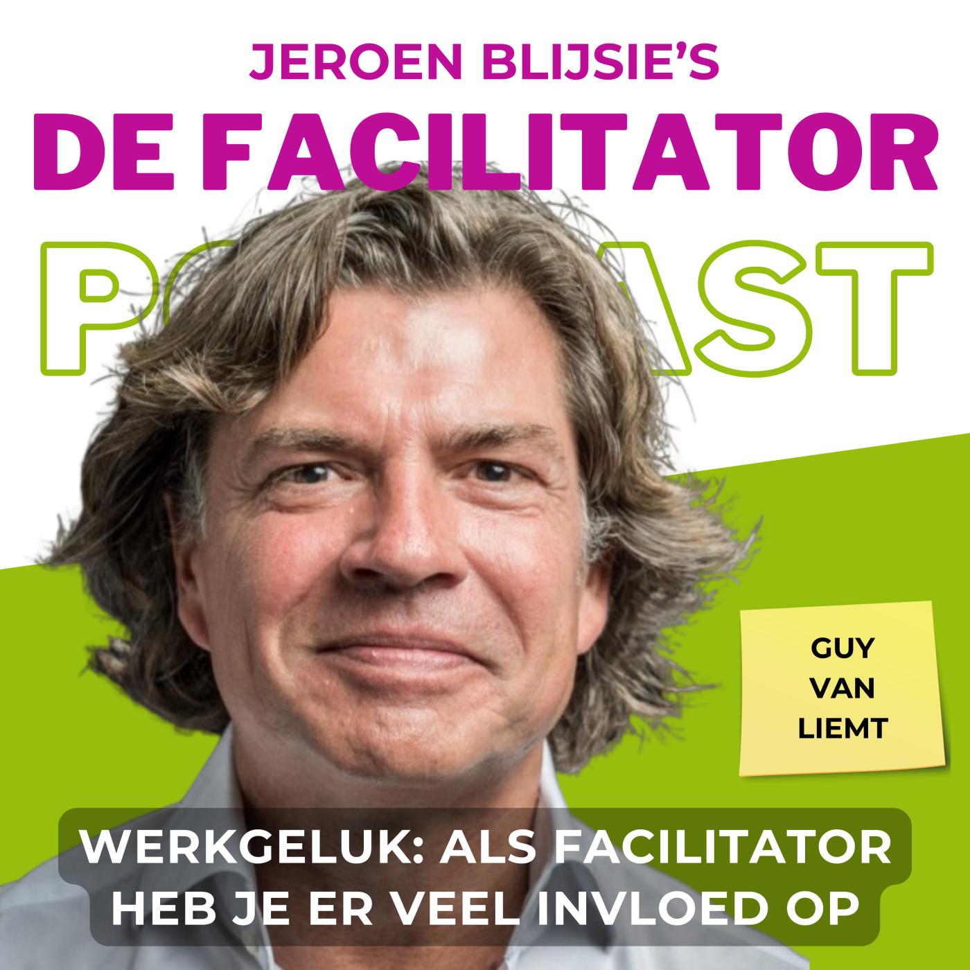 #49 Werkgeluk -- als facilitator heb je er veel invloed op - Guy van Liemt