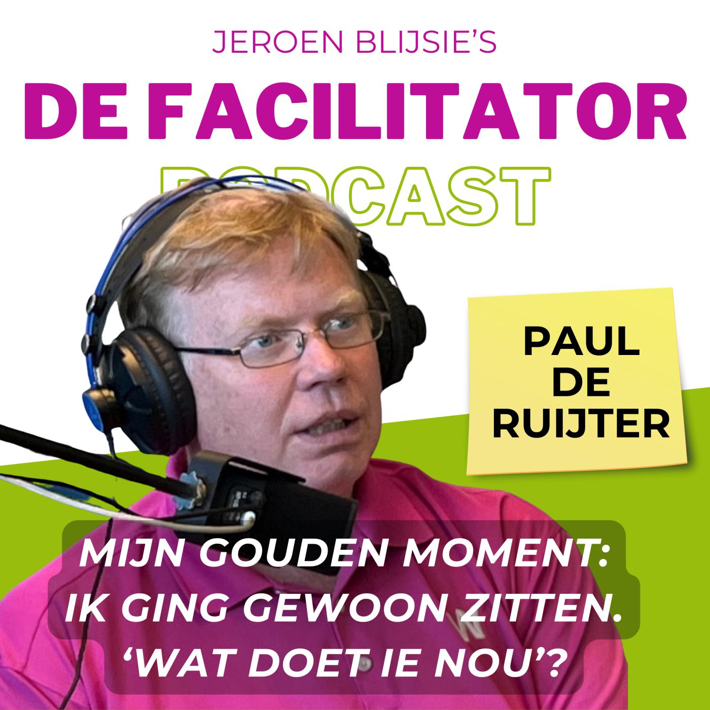 # 5 Hoe ik ontdekte dat ik facilitator en geen manager moest worden - Paul de Ruijter aflevering artwork