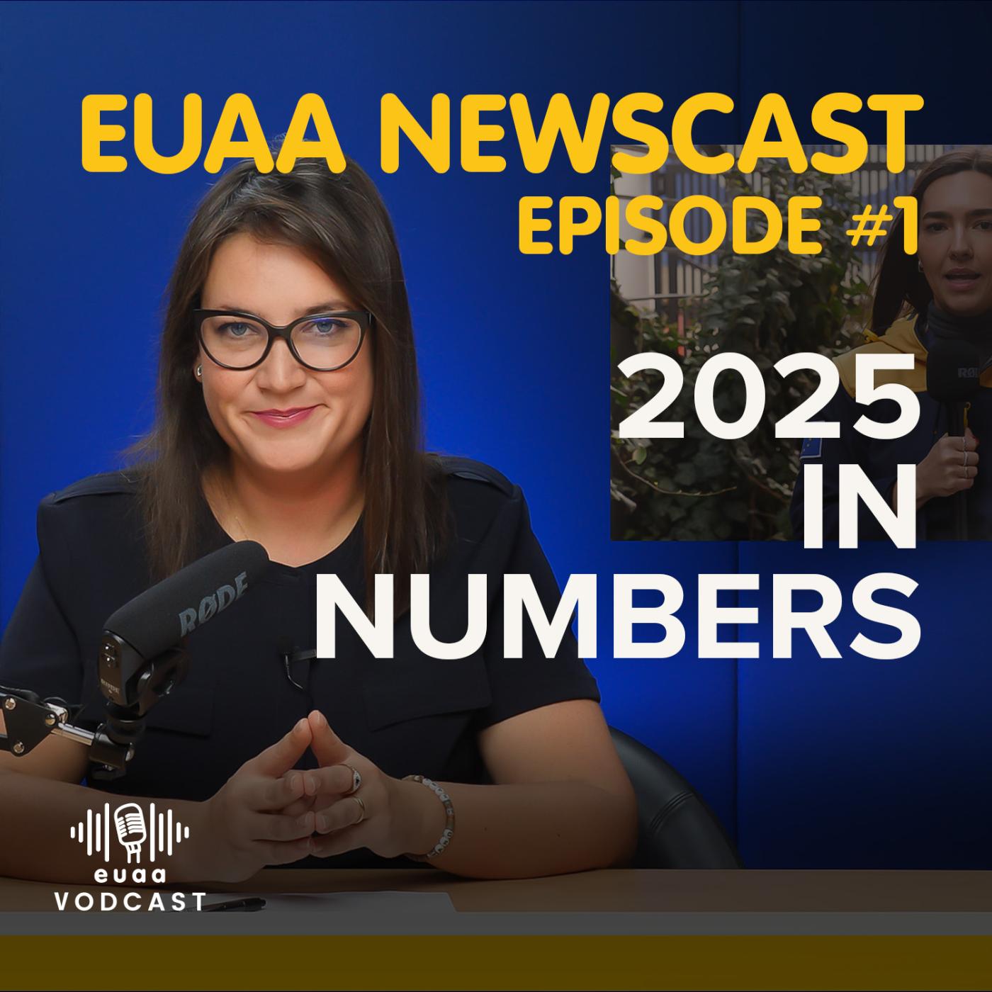 The EUAA Newscast: The Year 2025 in Numbers